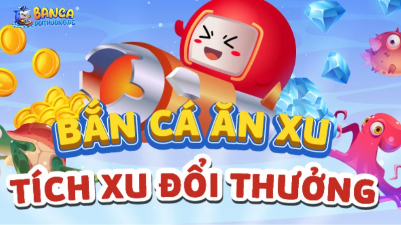 Giới thiệu về game bắn cá ăn xu