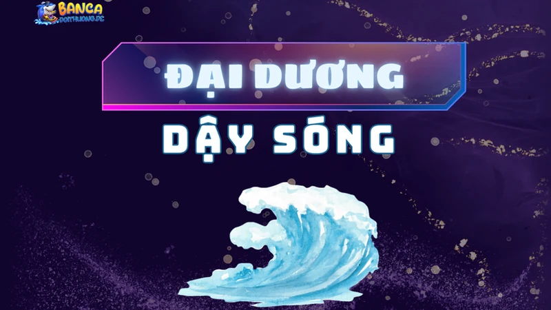 đại dương dậy sóng