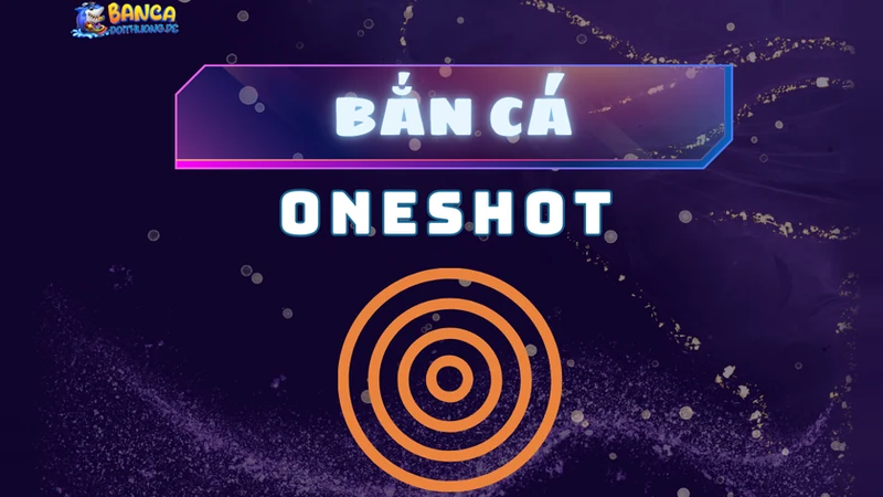 bắn cá oneshot