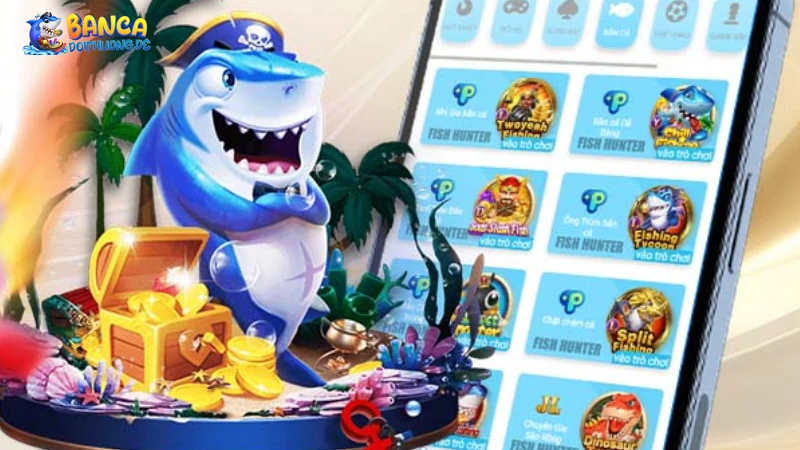 Cách chơi game bắn cá trên điện thoại