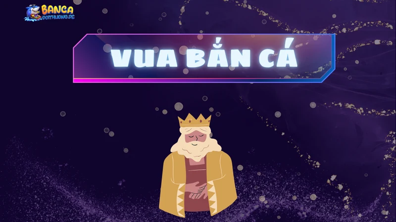 Vua bắn cá