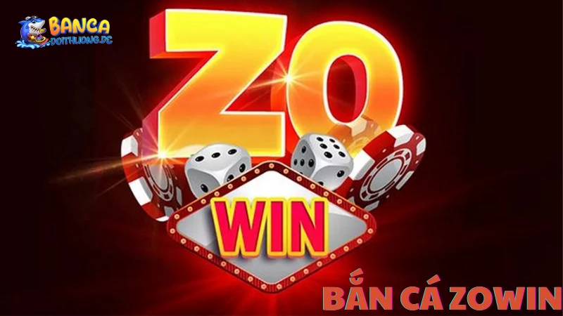 Trải nghiệm bắn cá Zowin